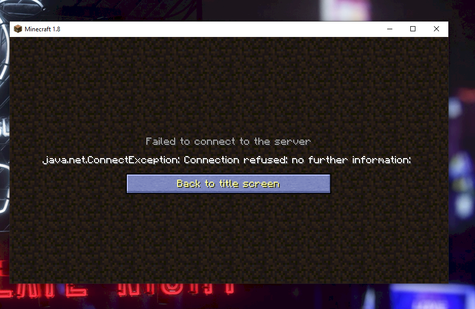 Minecraft Error Java Net Connectexception Connection Refused No Further Information Minecraften